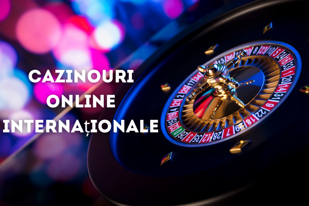 Cazinouri Online Internaționale